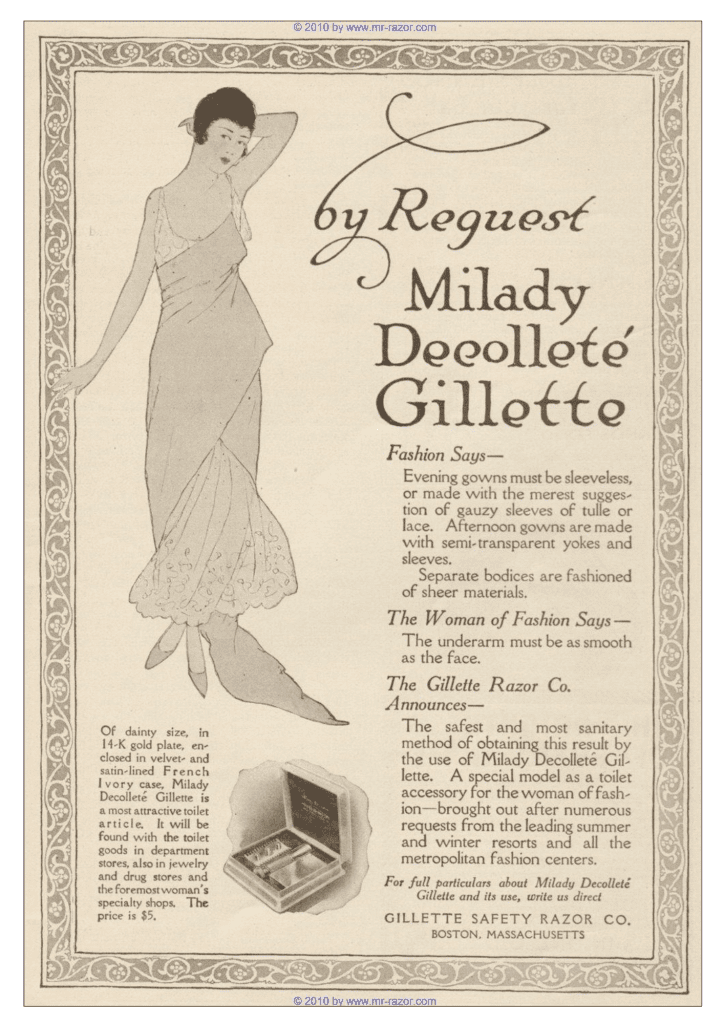 Publicité Gillette de 1915 sur le premier rasoir pour femme. Gillette a créé la problématique des poils sous les aisselles pour les femmes avant 1915 c'était un non sujet. cette publicité montre une femme levant les bras nus, inédit pour l'époque et montrant des aisselles sans poil.